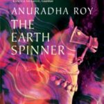 Earthspinner Anuradha Roy 9781914495403