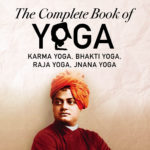 The Complete Book of Yoga encapsulates the four paths of yoga through the eyes of Swami Vivekananda in the nineteenth century.