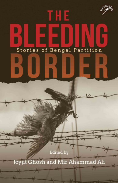 Bleeding Border Joyjit Ghosh and Mir Ahammad Ali (ed) 9789391125011
